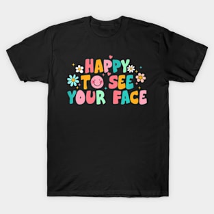 To See Your Face Teacher  Daisy Back To School T-Shirt